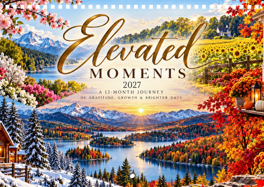 Elevated Moments Wall Calendar  A 12-Month Journey of Gratitude, Growth & Brighter Days