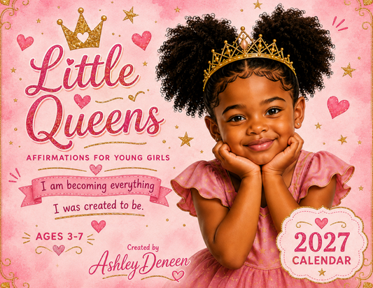 Pink 2027 affirmation calendar cover titled 'Little Queens' featuring a young girl with dark curly hair wearing a gold crown and pink dress, with decorative hearts, stars, and text including 'Affirmations for Young Girls' and 'Ages 3-7'.